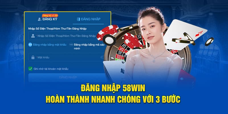 Cách đăng nhập 58WIN nhanh 