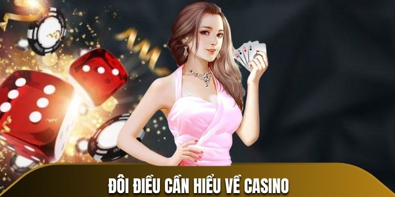 Đôi điều cần hiểu về Casino