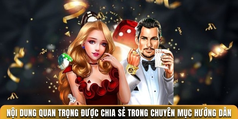 Nội dung quan trọng được chia sẻ trong chuyên mục hướng dẫn