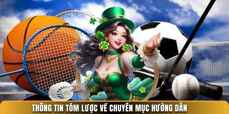 Thông tin tóm lược về chuyên mục hướng dẫn